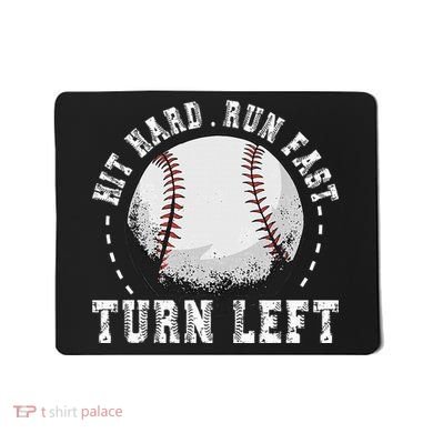Hit Hard Run Fast Turn Left Baseball Player Mousepad