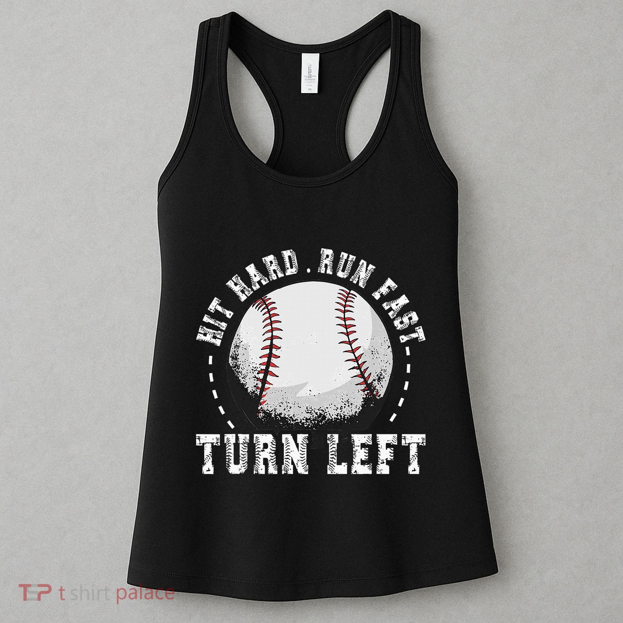 Hit Hard Run Fast Turn Left Baseball Player Women's Tank Top