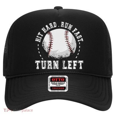 Hit Hard Run Fast Turn Left Baseball Player Hat