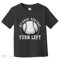 Hit Hard Run Fast Turn Left Baseball Player Toddler T-Shirt thumb 0