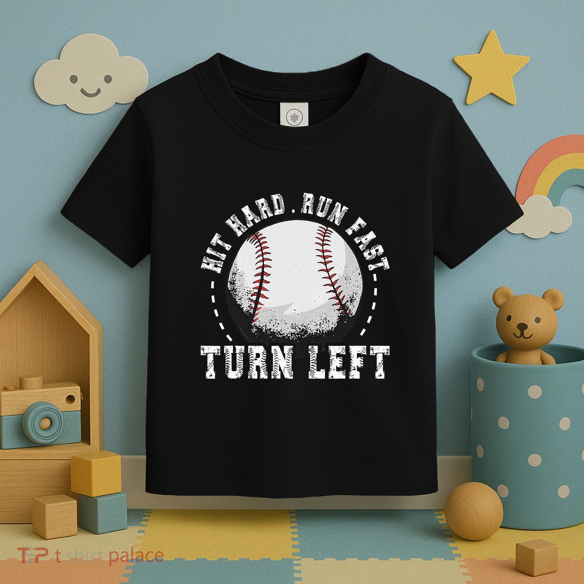 Hit Hard Run Fast Turn Left Baseball Player Toddler T-Shirt