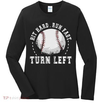 Hit Hard Run Fast Turn Left Baseball Player Women's Long Sleeve Shirt