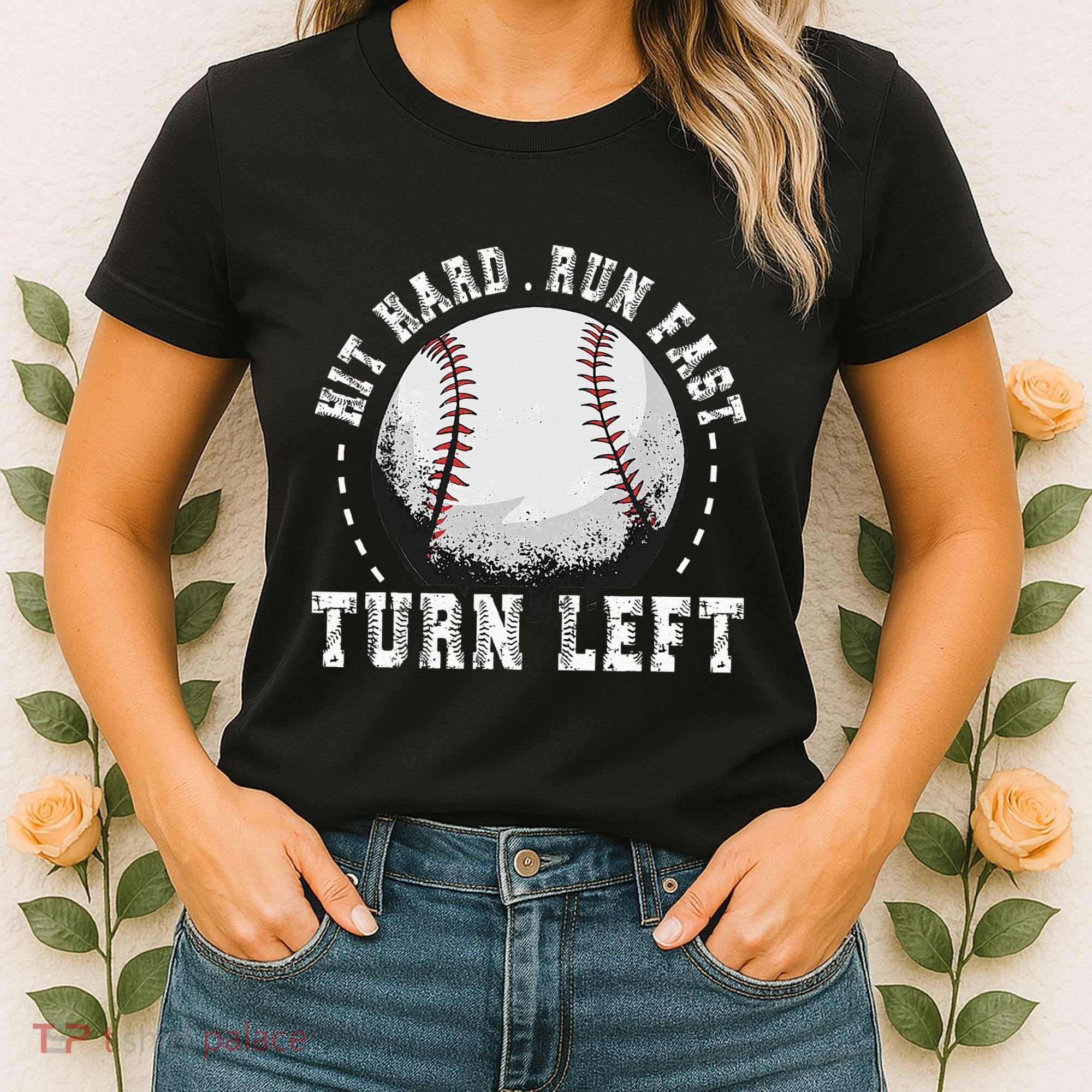 Hit Hard Run Fast Turn Left Baseball Player Women's T-Shirt
