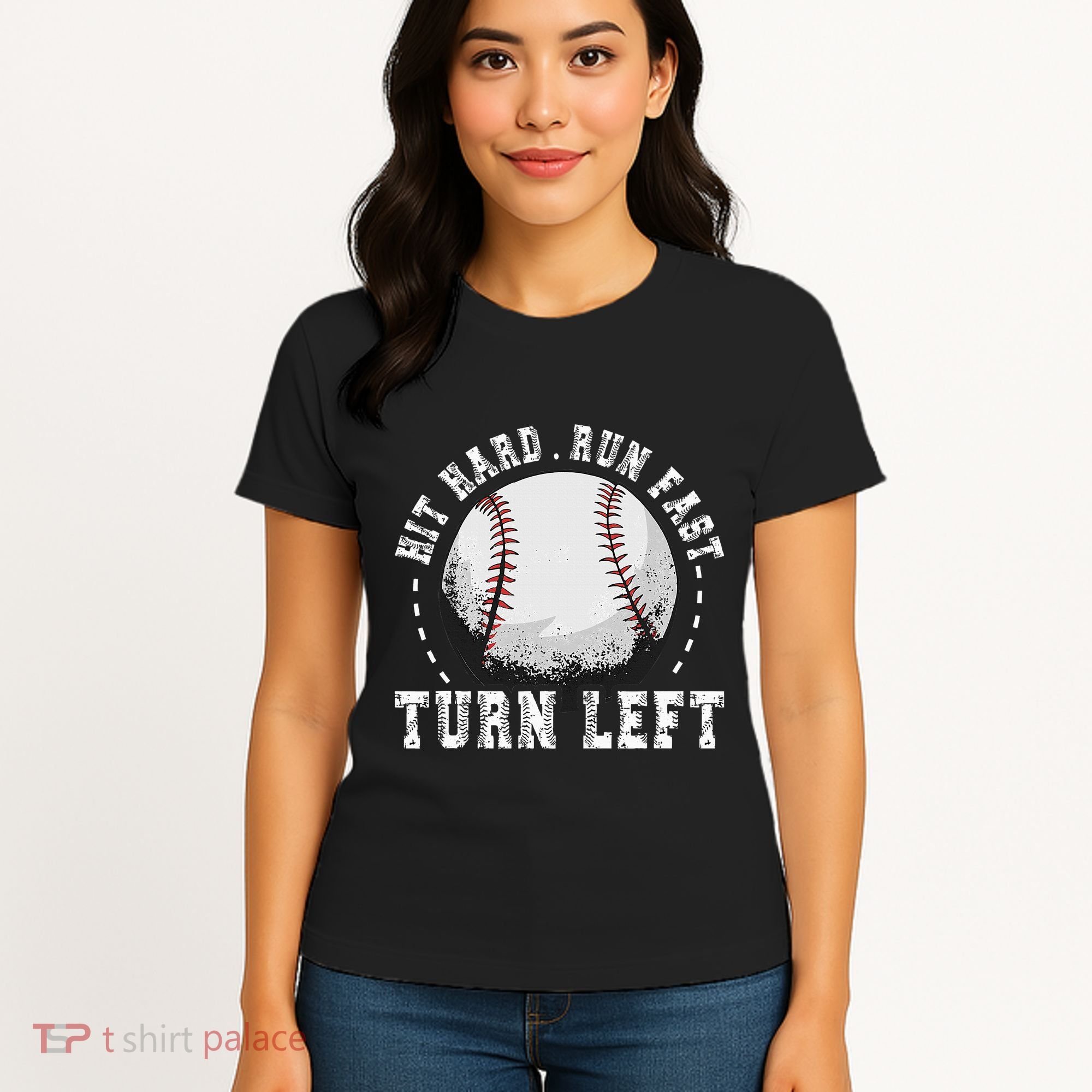 Hit Hard Run Fast Turn Left Baseball Player Women's T-Shirt