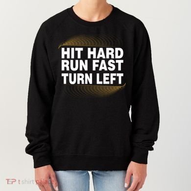 Hit Hard Run Fast Turn Left Players Cool Gift Women's Sweatshirt