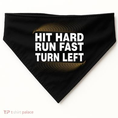 Hit Hard Run Fast Turn Left Players Cool Gift USA-Made Doggie Bandana