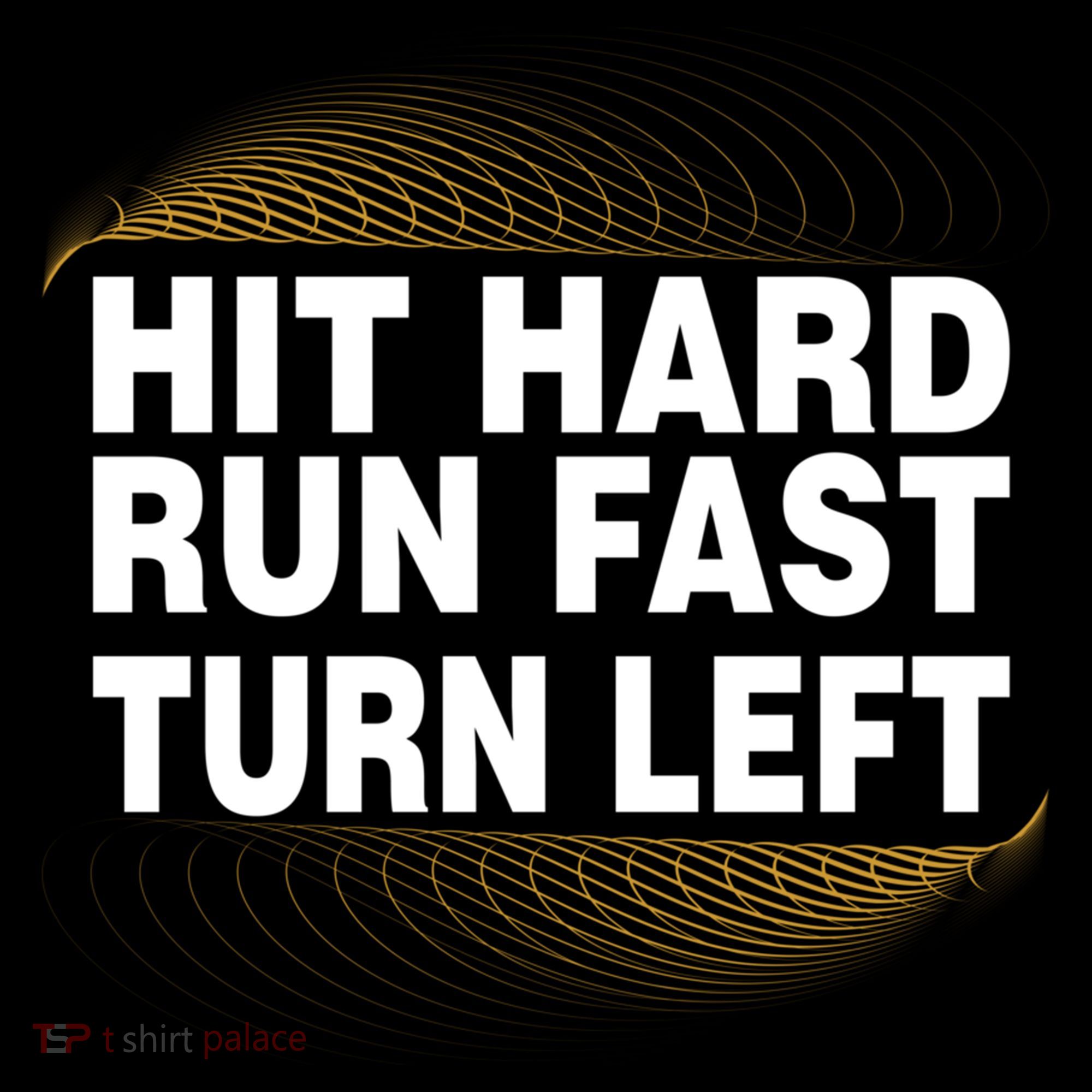Hit Hard Run Fast Turn Left Players Cool Gift Bucket Hat