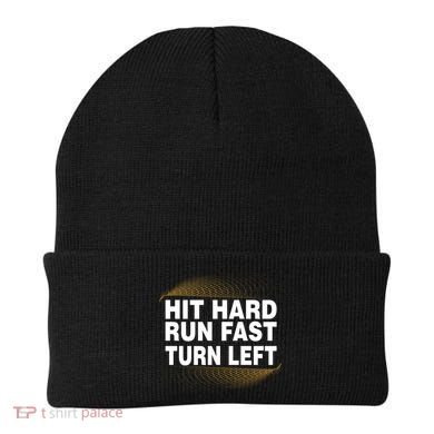 Hit Hard Run Fast Turn Left Players Cool Gift Beanie