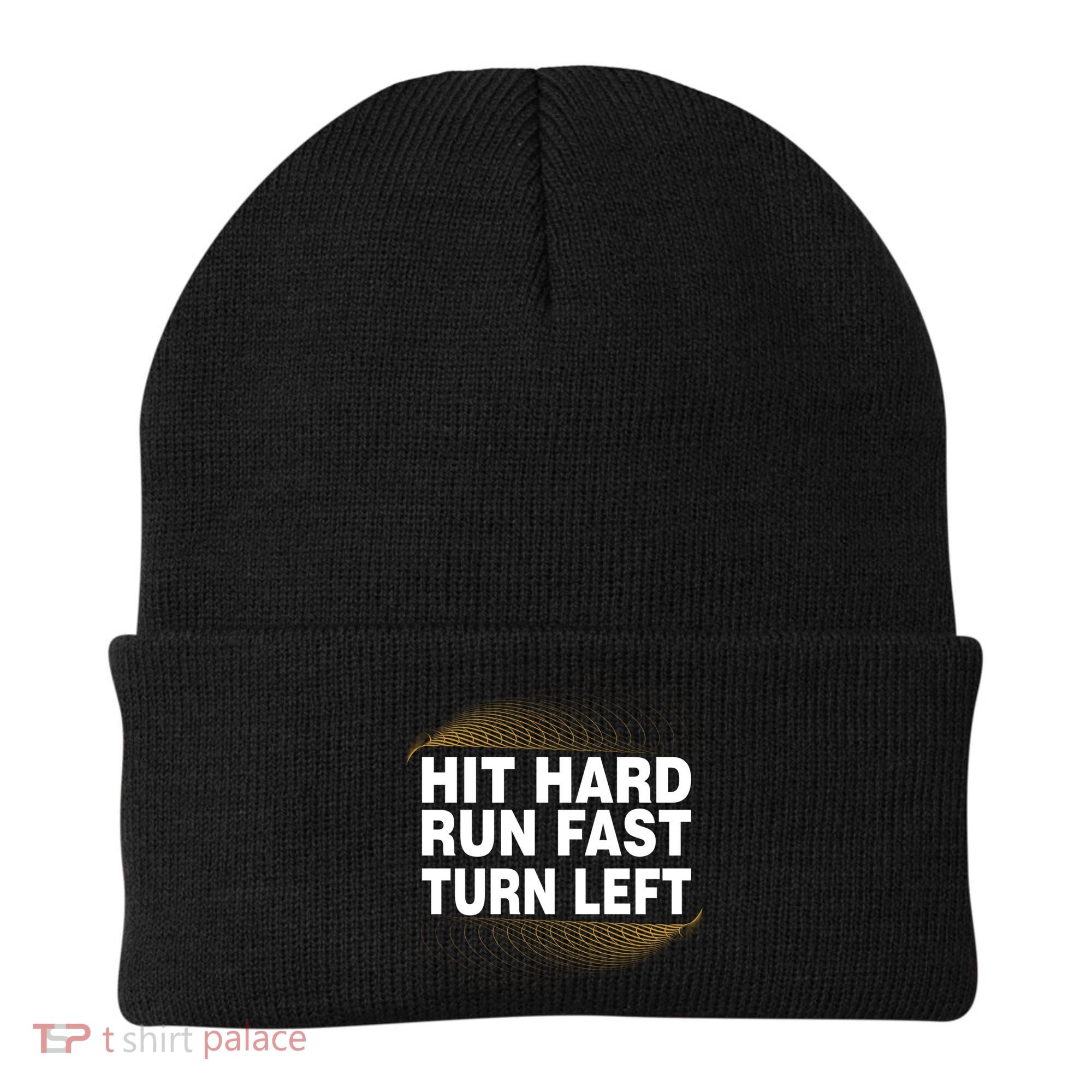Hit Hard Run Fast Turn Left Players Cool Gift Beanie