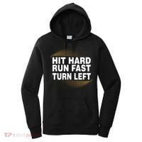 Hit Hard Run Fast Turn Left Players Cool Gift Women's Hoodie thumb 0