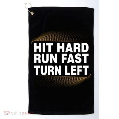 Hit Hard Run Fast Turn Left Players Cool Gift Golf Towel