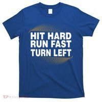 Hit Hard Run Fast Turn Left Players Cool Gift T-Shirt thumb 0