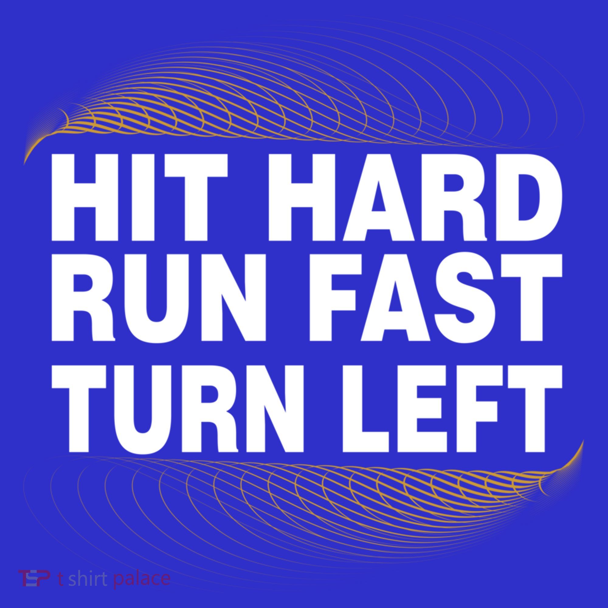 Hit Hard Run Fast Turn Left Players Cool Gift Baby Bodysuit