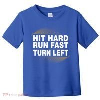 Hit Hard Run Fast Turn Left Players Cool Gift Toddler T-Shirt thumb 0
