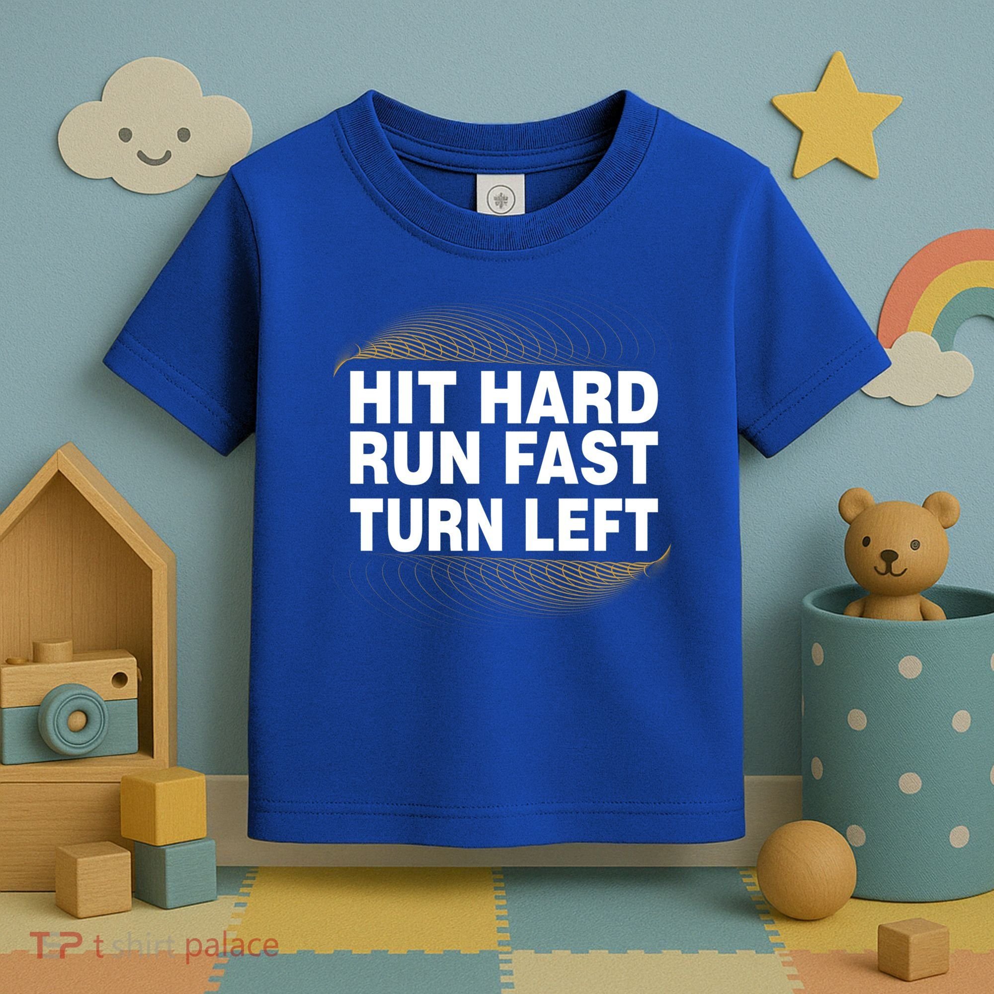 Hit Hard Run Fast Turn Left Players Cool Gift Toddler T-Shirt