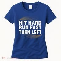 Hit Hard Run Fast Turn Left Players Cool Gift Women's T-Shirt thumb 0