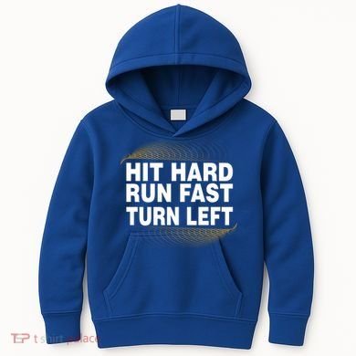 Hit Hard Run Fast Turn Left Players Cool Gift Kids Hoodie