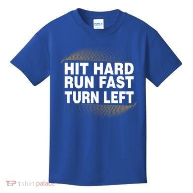 Hit Hard Run Fast Turn Left Players Cool Gift Kids T-Shirt