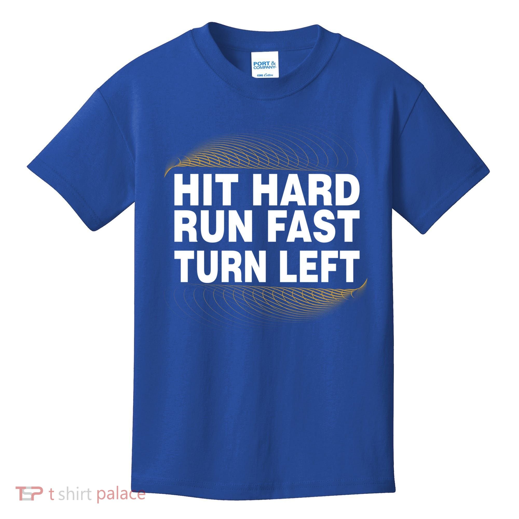 Hit Hard Run Fast Turn Left Players Cool Gift Kids T-Shirt
