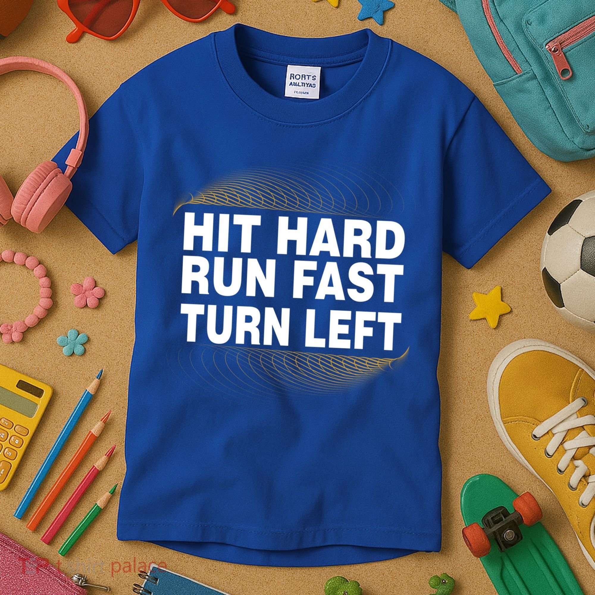 Hit Hard Run Fast Turn Left Players Cool Gift Kids T-Shirt