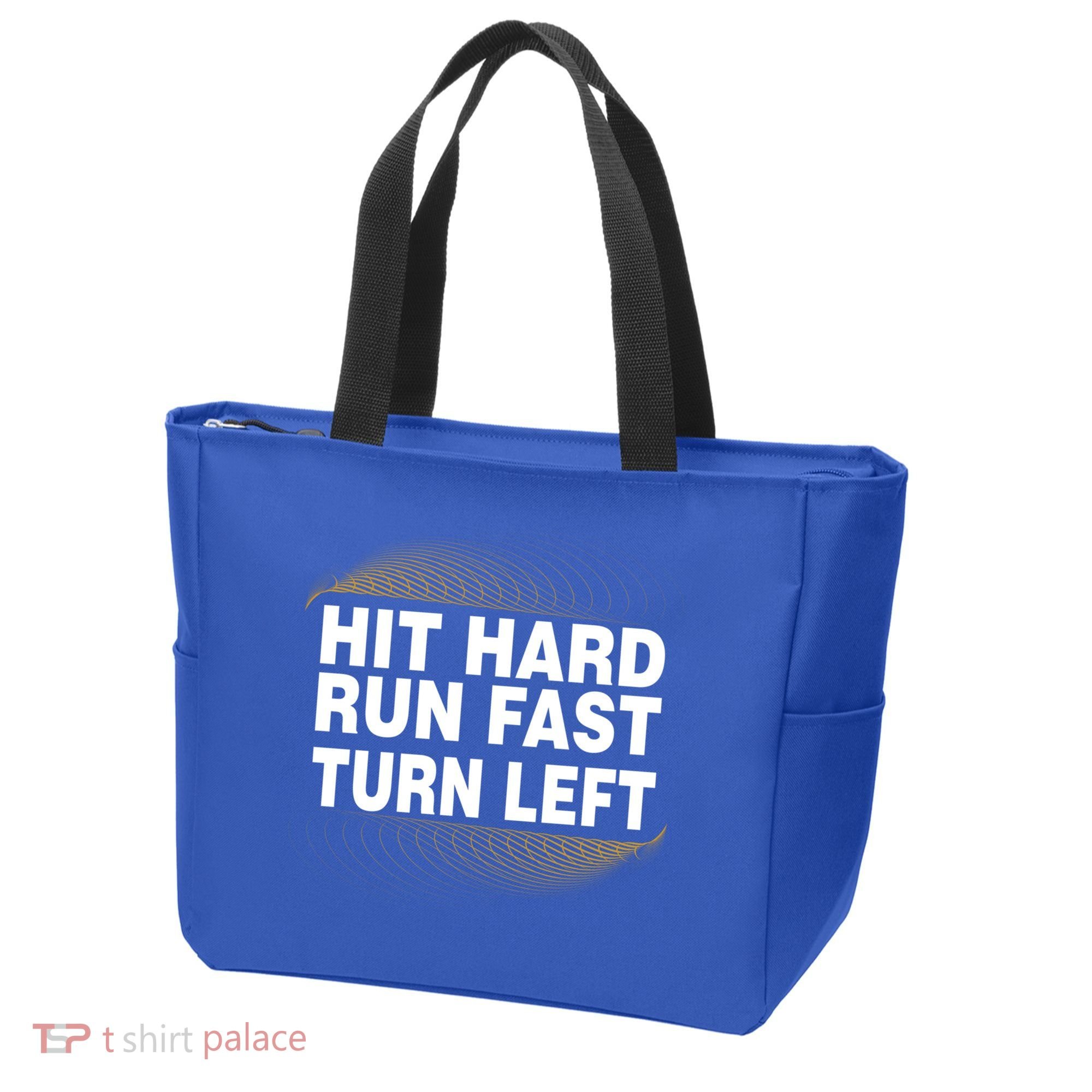 Hit Hard Run Fast Turn Left Players Cool Gift Tote Bag