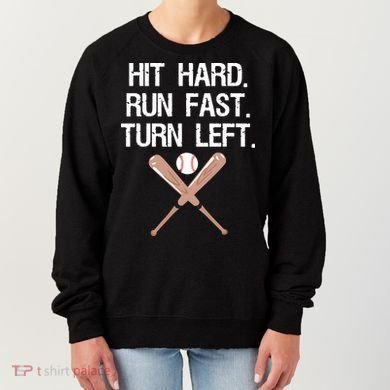 Hit Hard Run Fast Turn Left Baseball Softball Fan Women's Sweatshirt