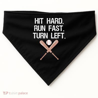 Hit Hard Run Fast Turn Left Baseball Softball Fan USA-Made Doggie Bandana