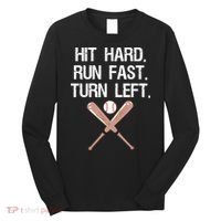 Hit Hard Run Fast Turn Left Baseball Softball Fan Long Sleeve Shirt thumb 0