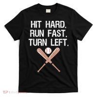Hit Hard Run Fast Turn Left Baseball Softball Fan T-Shirt thumb 0