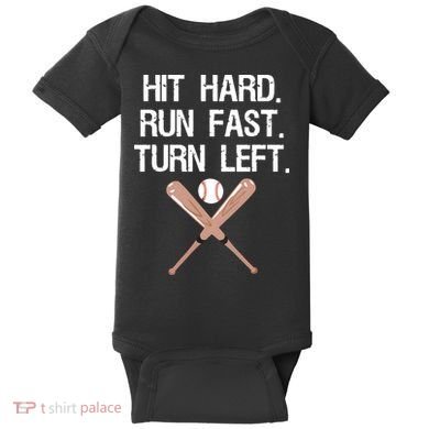 Hit Hard Run Fast Turn Left Baseball Softball Fan Baby Bodysuit