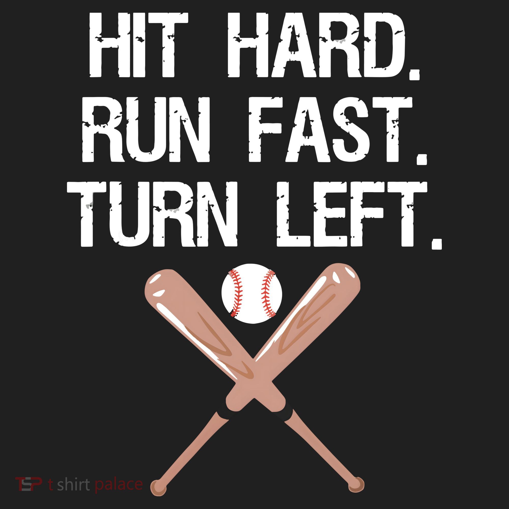 Hit Hard Run Fast Turn Left Baseball Softball Fan Hat