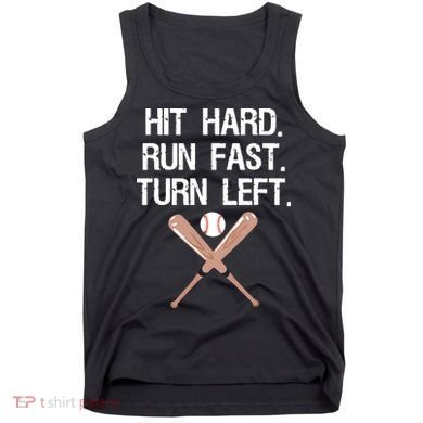 Hit Hard Run Fast Turn Left Baseball Softball Fan Tank Top