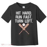 Hit Hard Run Fast Turn Left Baseball Softball Fan Toddler T-Shirt thumb 0
