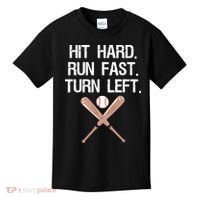 Hit Hard Run Fast Turn Left Baseball Softball Fan Kids T-Shirt thumb 0
