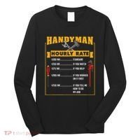 Handyman Hourly Rate Gift For Handyman Dad Long Sleeve Shirt thumb 0