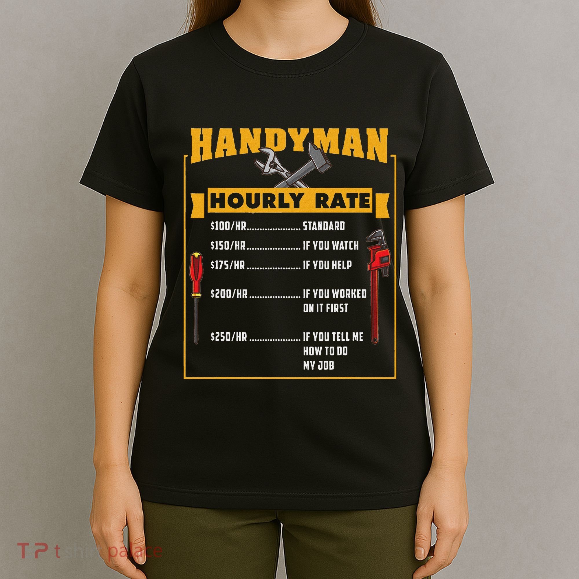 Handyman Hourly Rate Gift For Handyman Dad T-Shirt