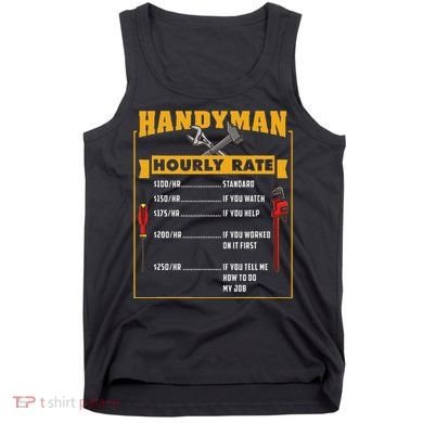Handyman Hourly Rate Gift For Handyman Dad Tank Top