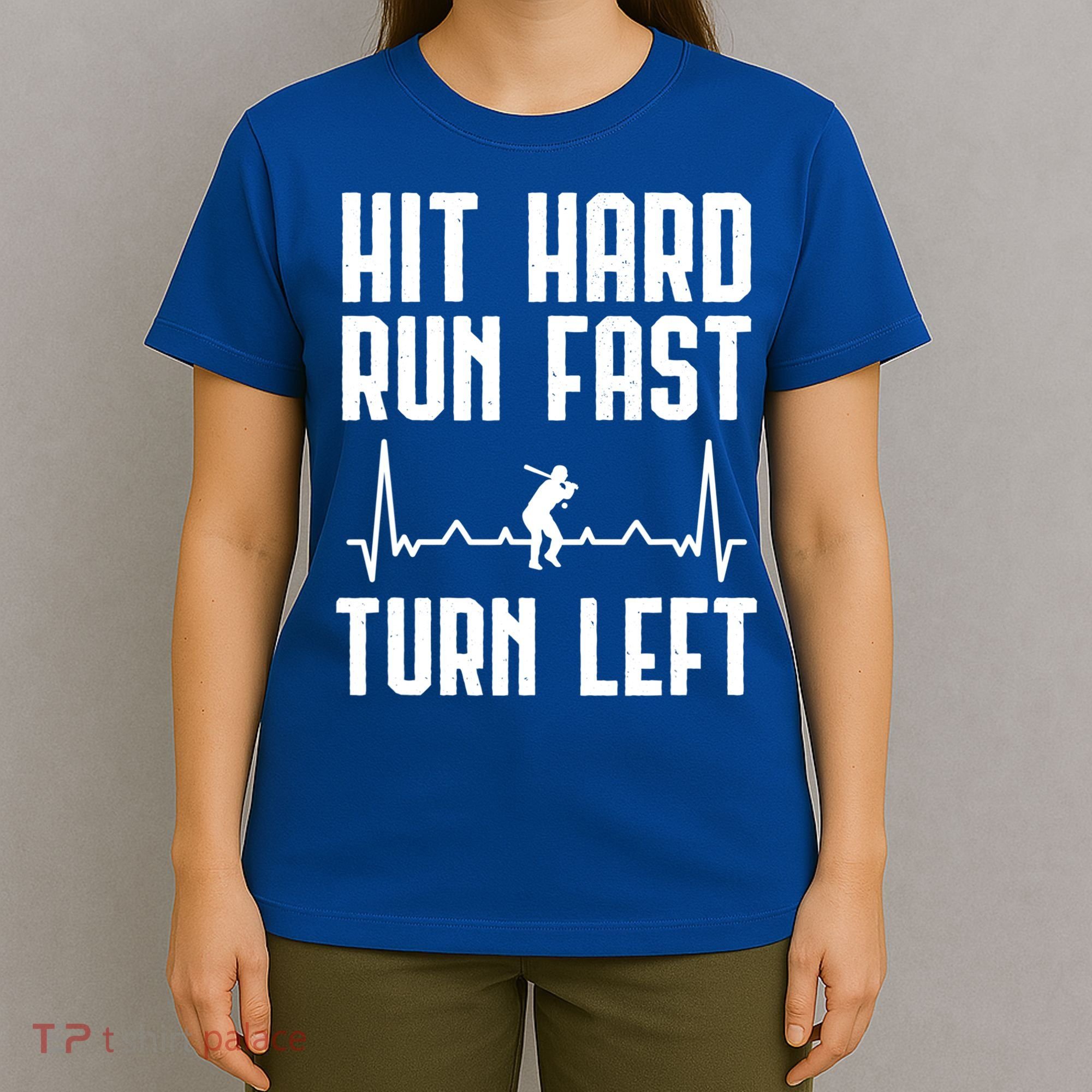 Hit Hard Run Fast Turn Left Baseball Player Technique Cute Gift T-Shirt