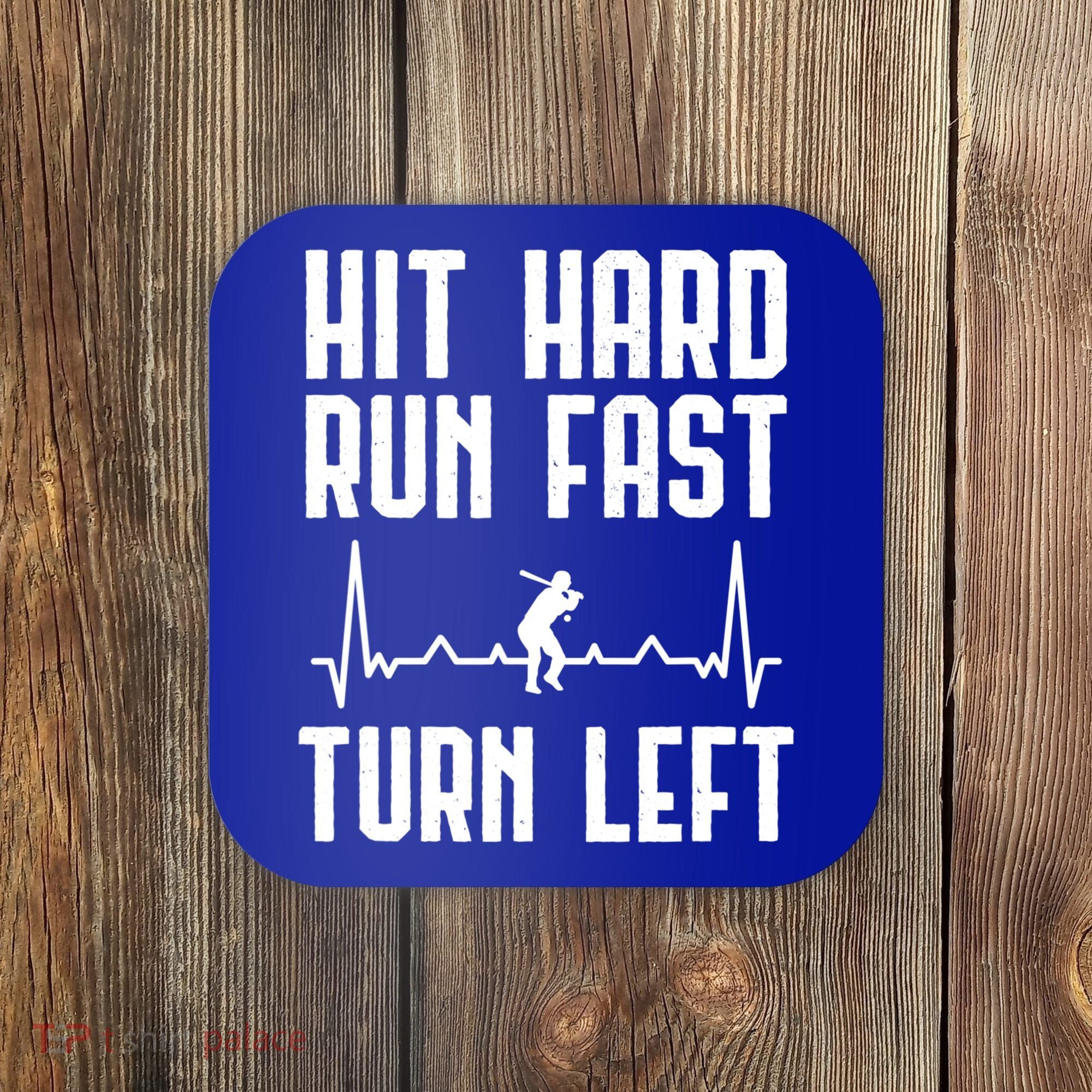 Hit Hard Run Fast Turn Left Baseball Player Technique Cute Gift Coaster