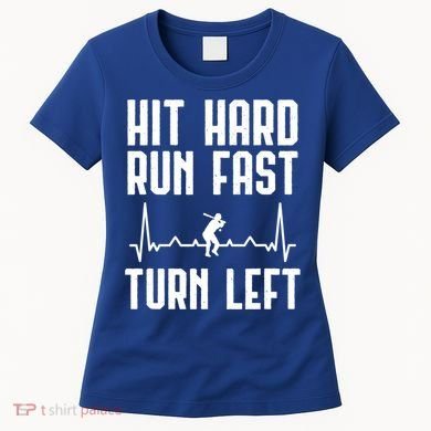 Hit Hard Run Fast Turn Left Baseball Player Technique Cute Gift Women's T-Shirt