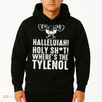 Hallelujah Holy Shit Wheres The Tylenol Hoodie thumb 2