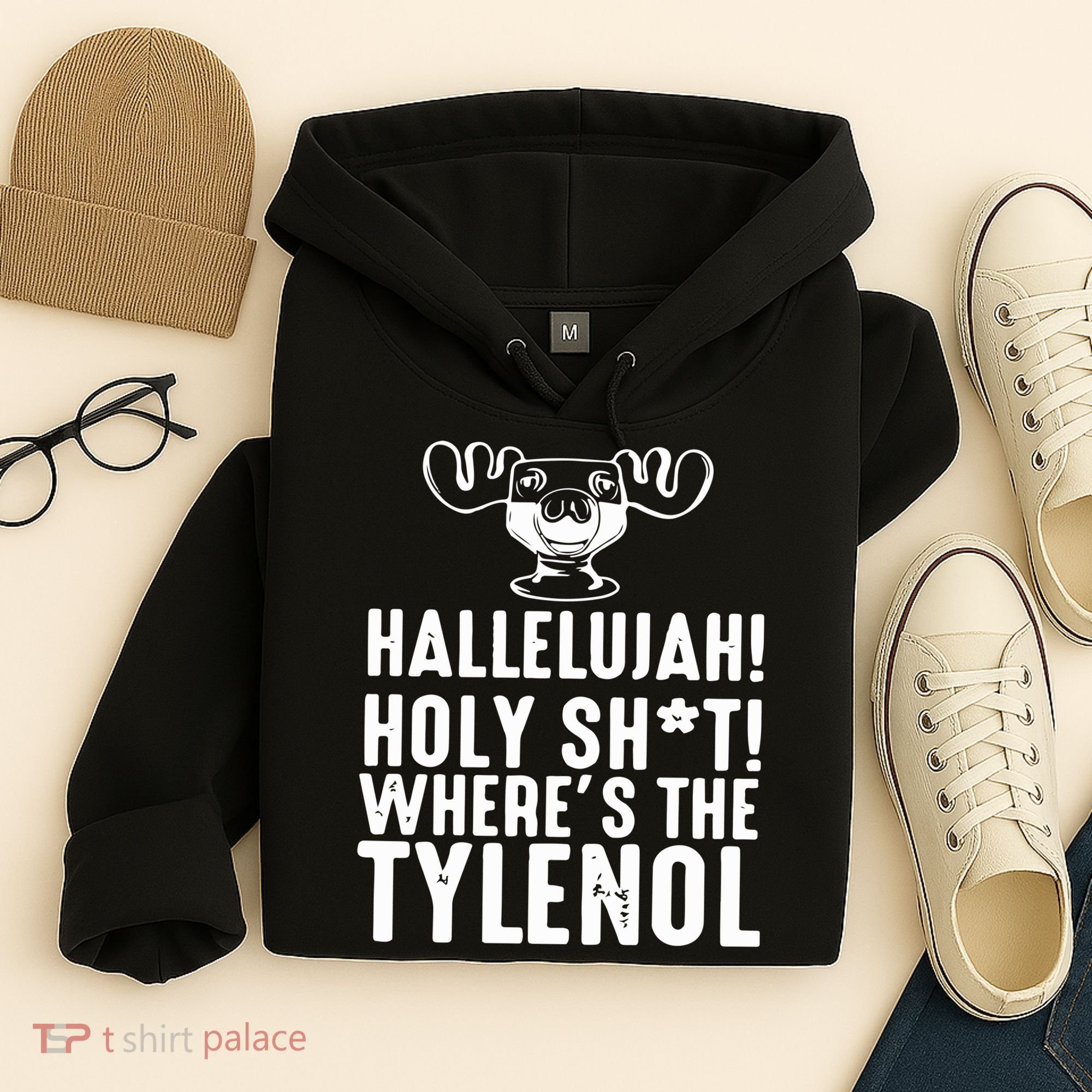 Hallelujah Holy Shit Wheres The Tylenol Hoodie