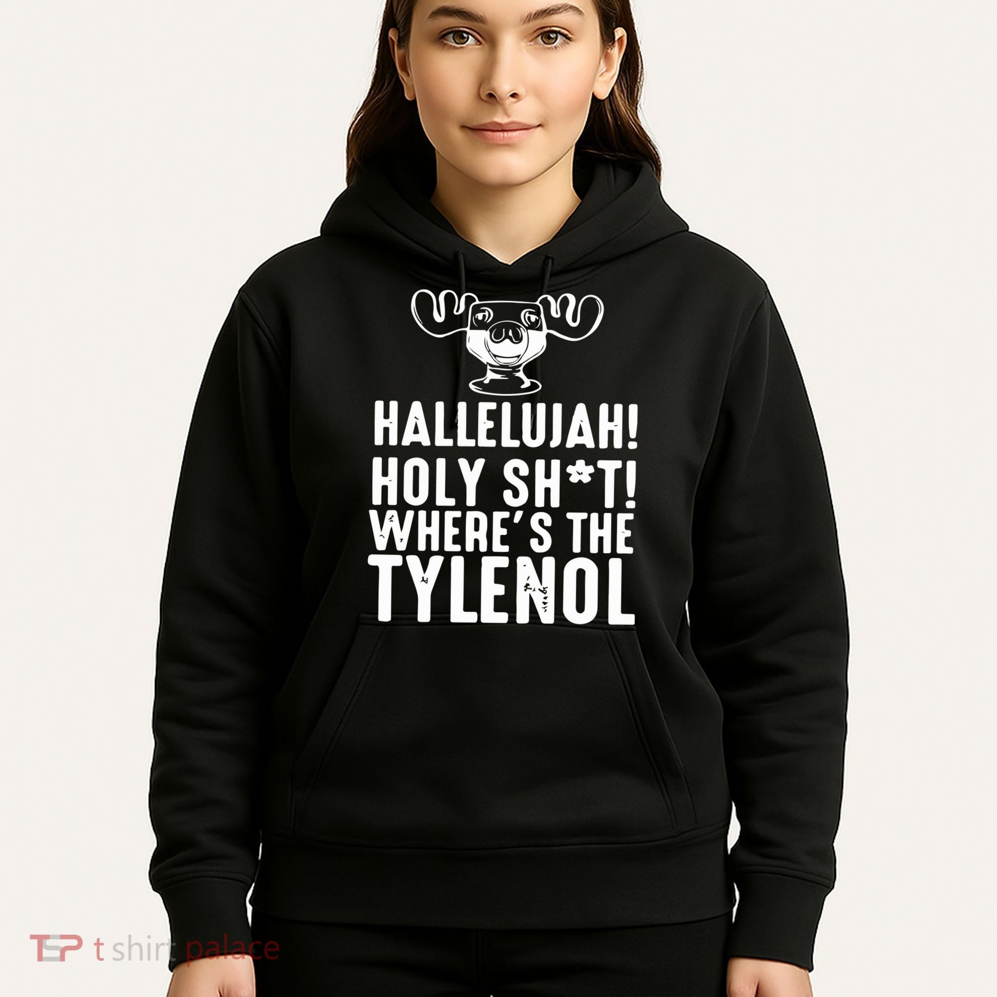 Hallelujah Holy Shit Wheres The Tylenol Hoodie