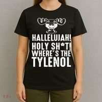 Hallelujah Holy Shit Wheres The Tylenol T-Shirt thumb 4