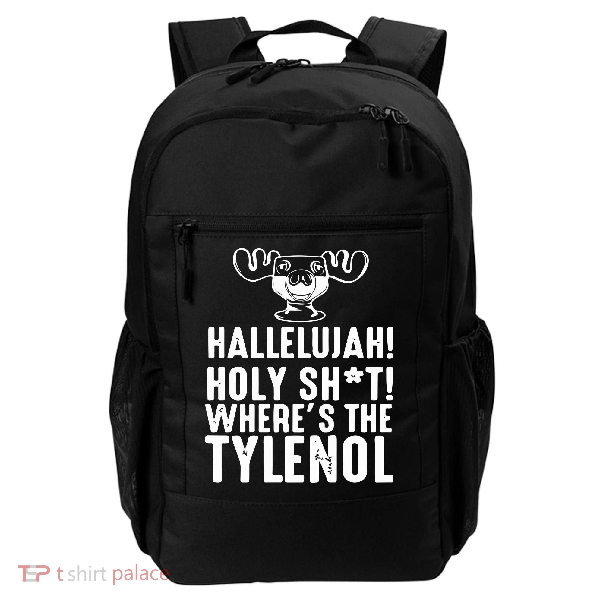 Hallelujah Holy Shit Wheres The Tylenol Backpack