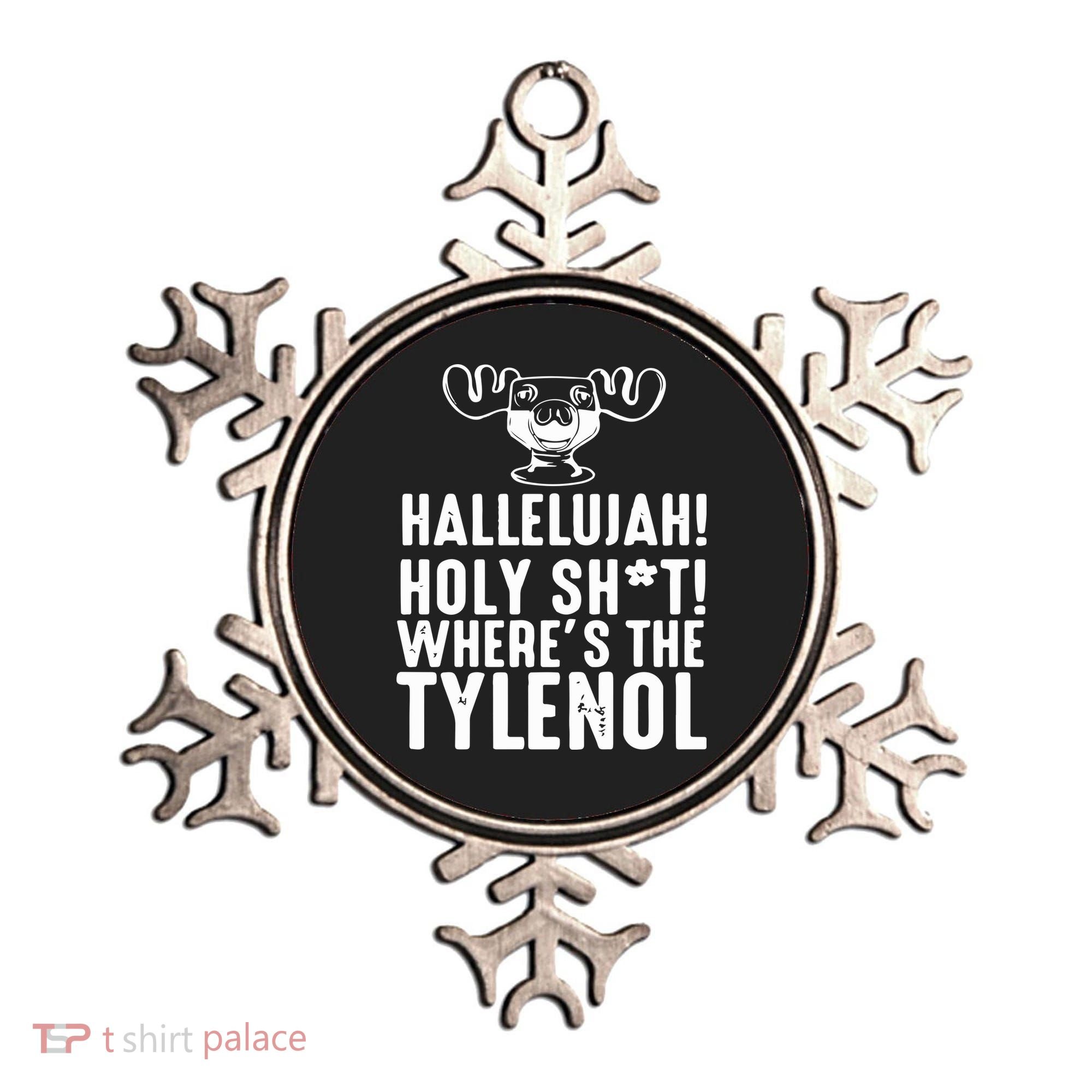Hallelujah Holy Shit Wheres The Tylenol Ornament