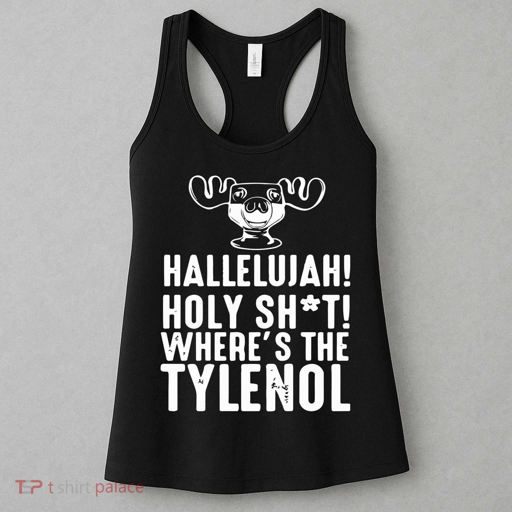 Hallelujah Holy Shit Wheres The Tylenol Women's Tank Top