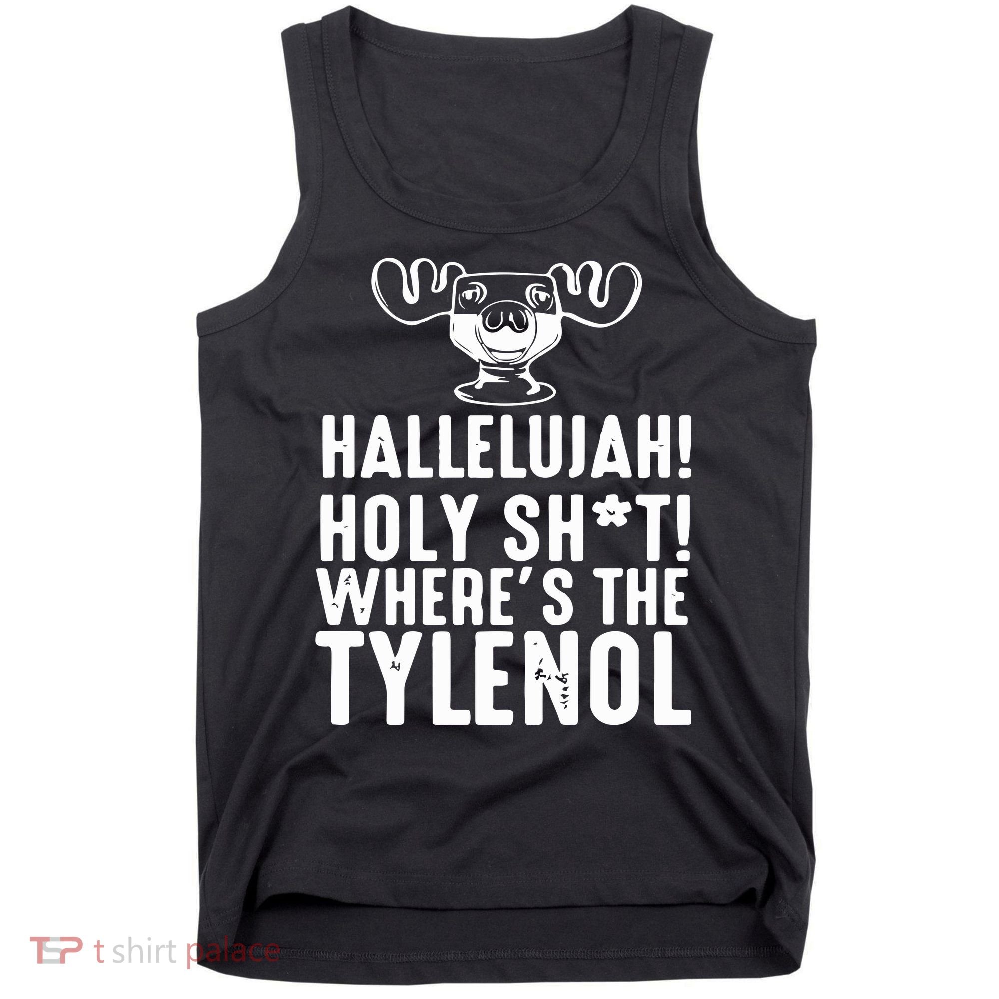Hallelujah Holy Shit Wheres The Tylenol Tank Top