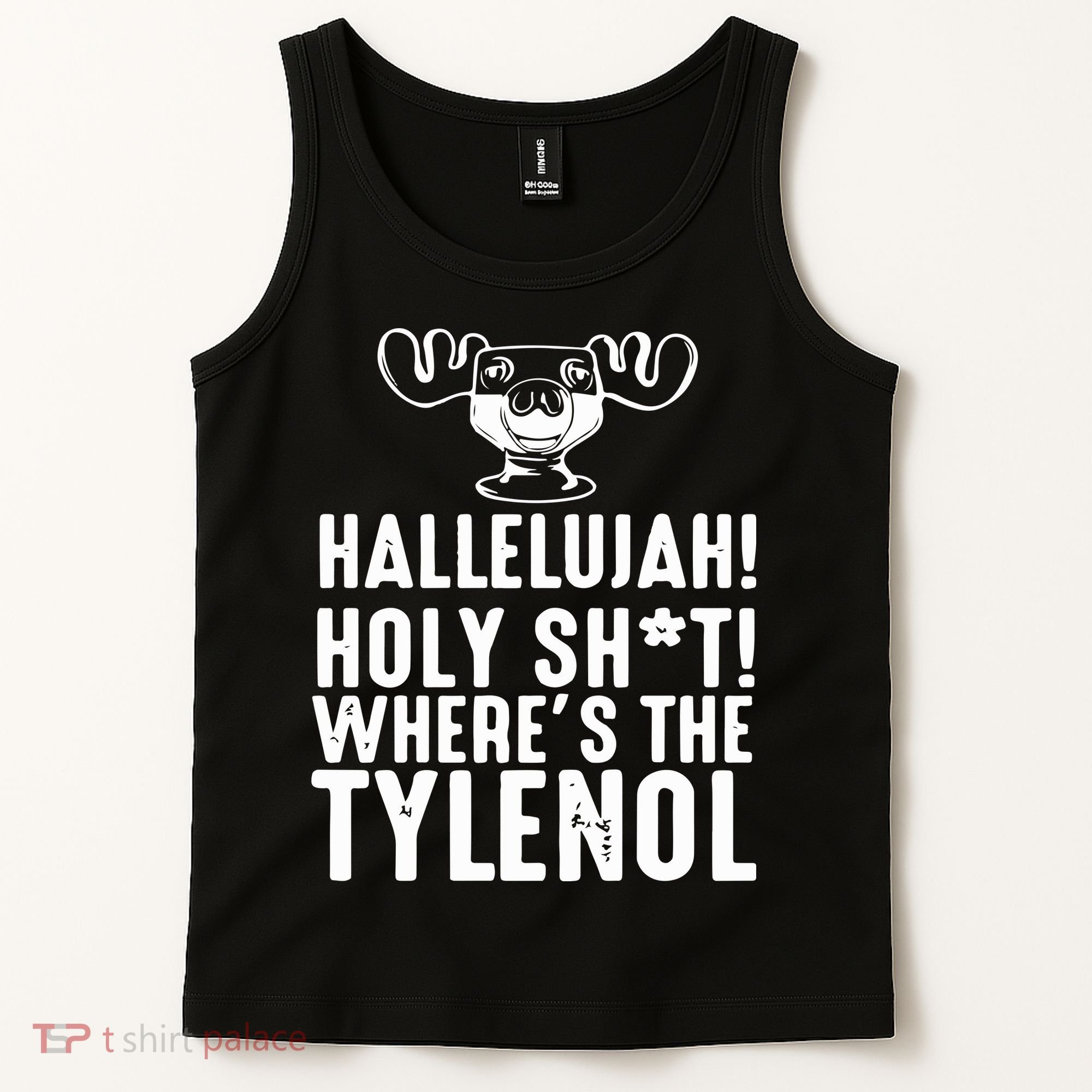 Hallelujah Holy Shit Wheres The Tylenol Tank Top