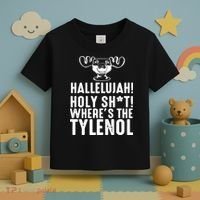 Hallelujah Holy Shit Wheres The Tylenol Toddler T-Shirt thumb 3
